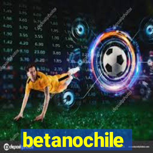 betanochile