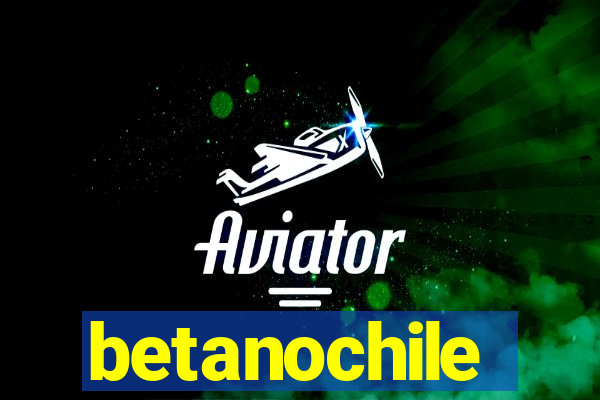 betanochile