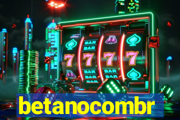 betanocombr