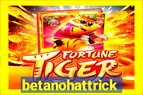 betanohattrick