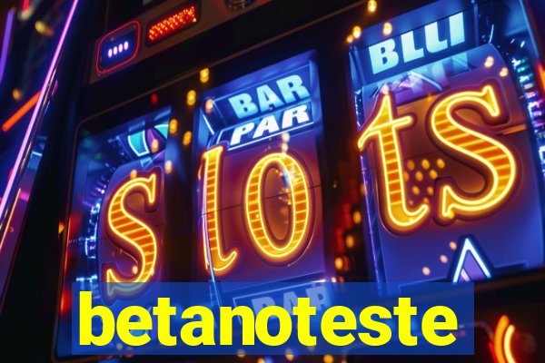betanoteste