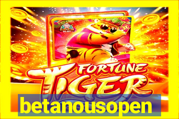betanousopen