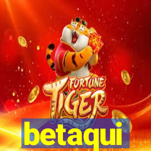 betaqui