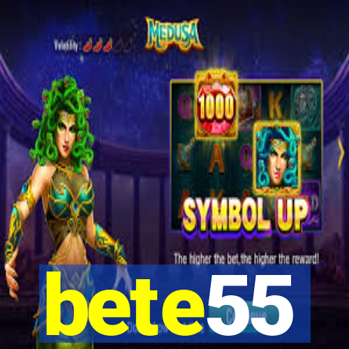 bete55