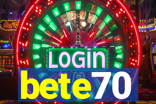 bete70