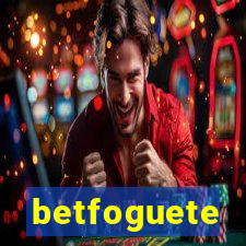 betfoguete
