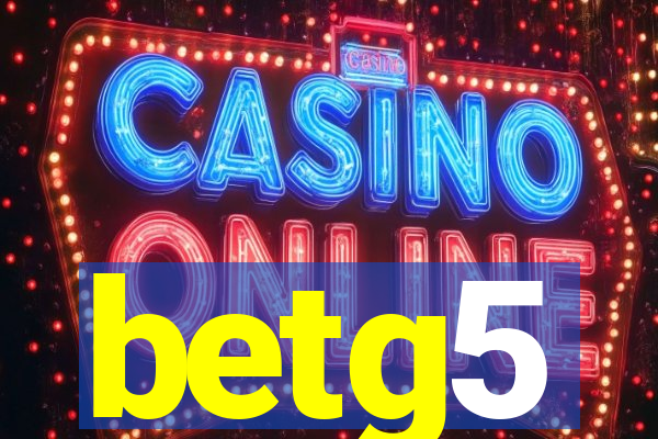 betg5