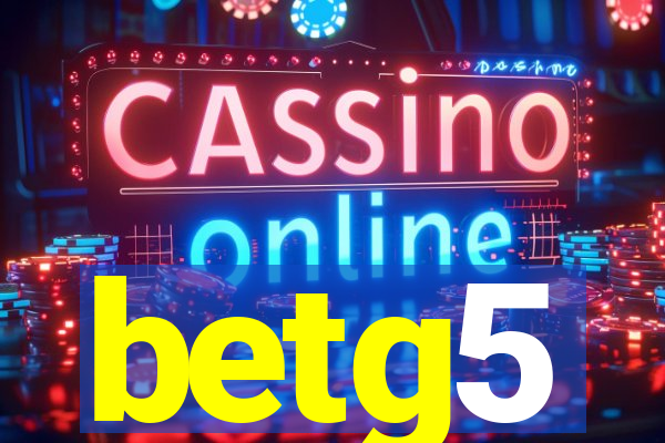 betg5
