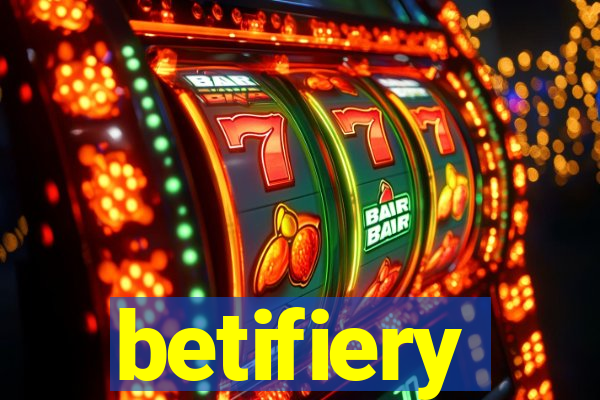 betifiery