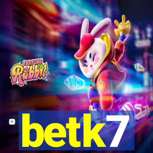 betk7