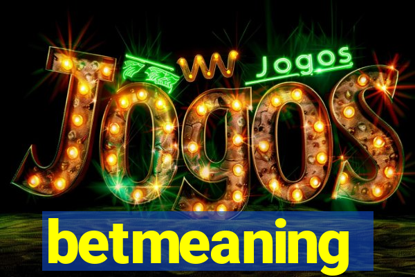 betmeaning