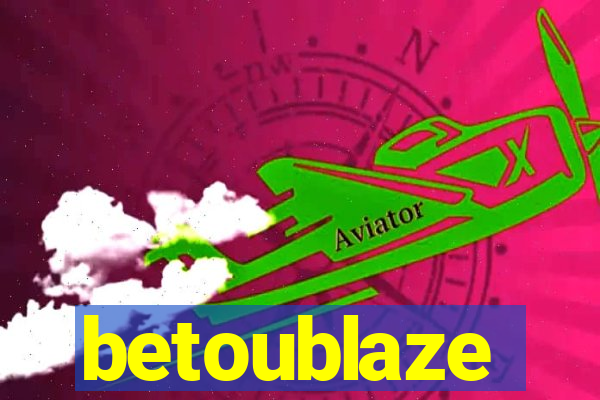 betoublaze