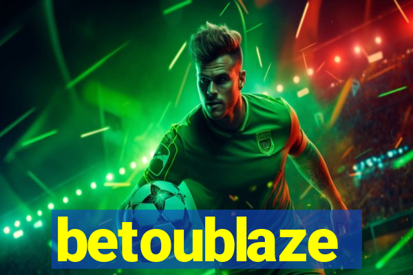 betoublaze