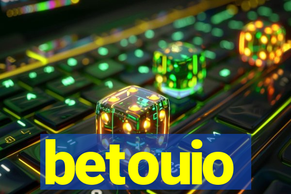 betouio