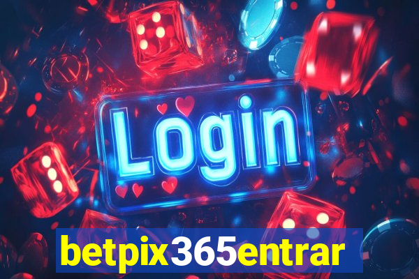 betpix365entrar