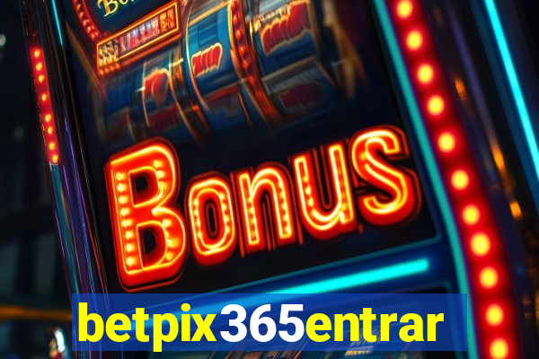 betpix365entrar