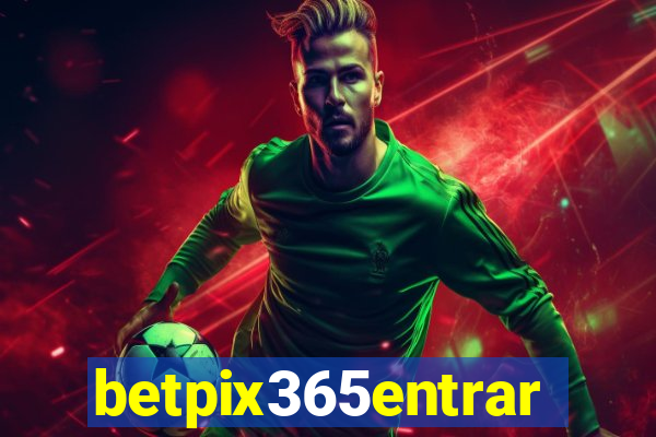 betpix365entrar