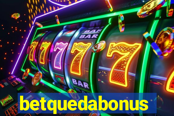 betquedabonus