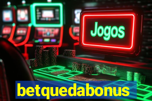betquedabonus