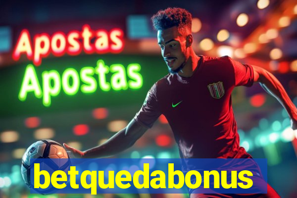 betquedabonus
