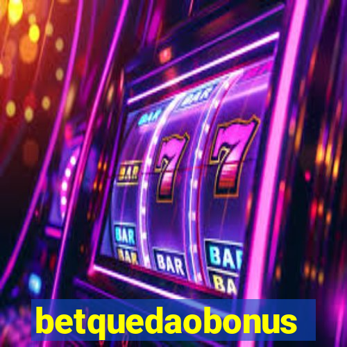 betquedaobonus