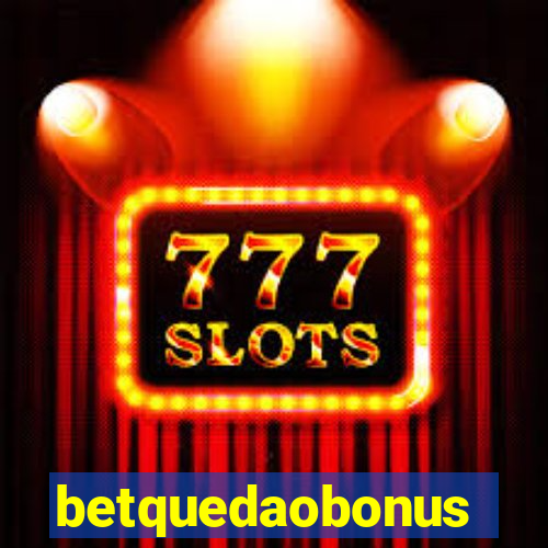 betquedaobonus