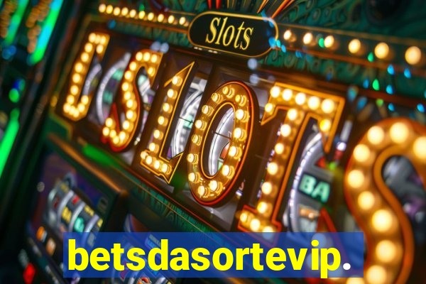 betsdasortevip.com