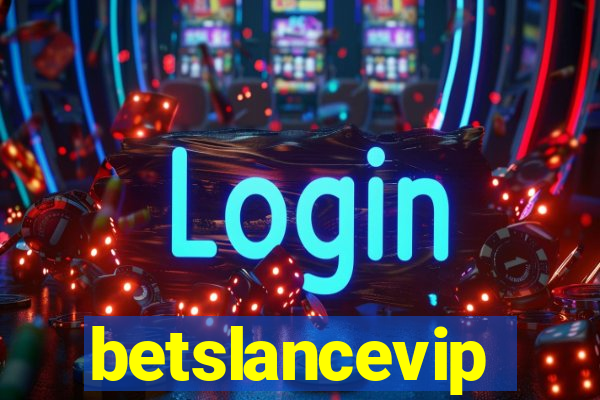 betslancevip