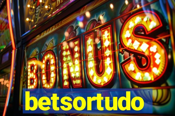 betsortudo