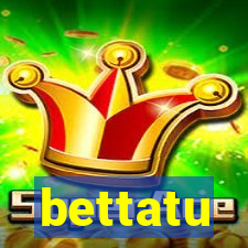 bettatu