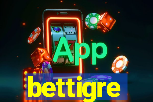bettigre