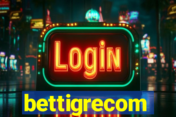 bettigrecom