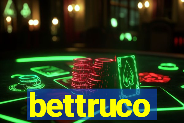 bettruco