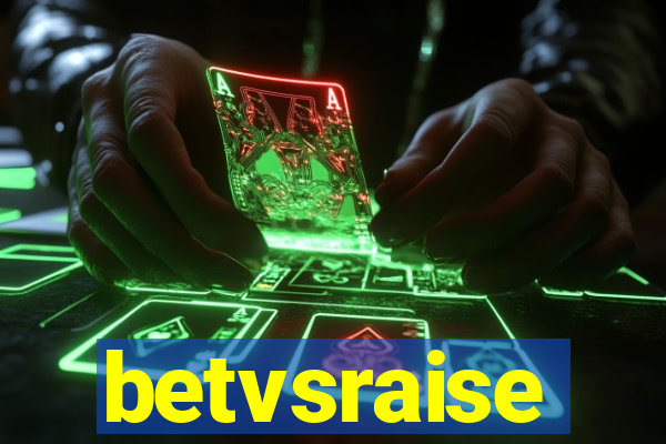 betvsraise