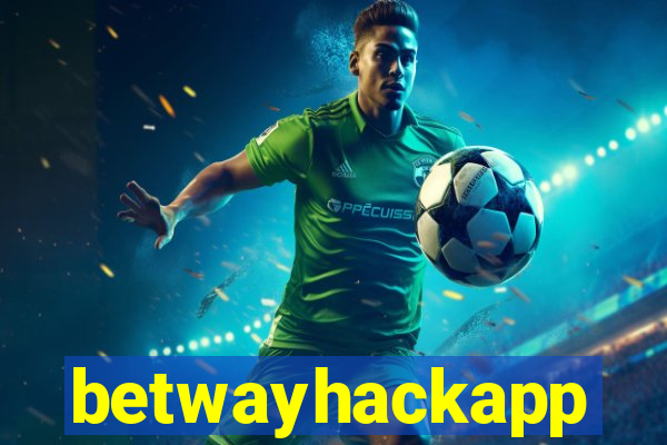 betwayhackapp