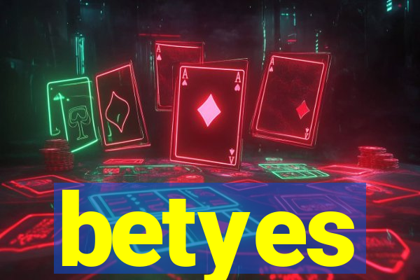 betyes