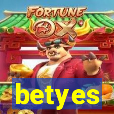 betyes