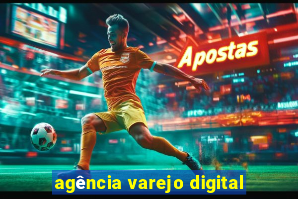 agência varejo digital