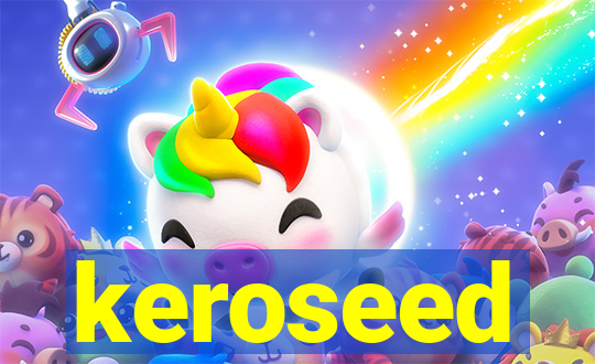 keroseed
