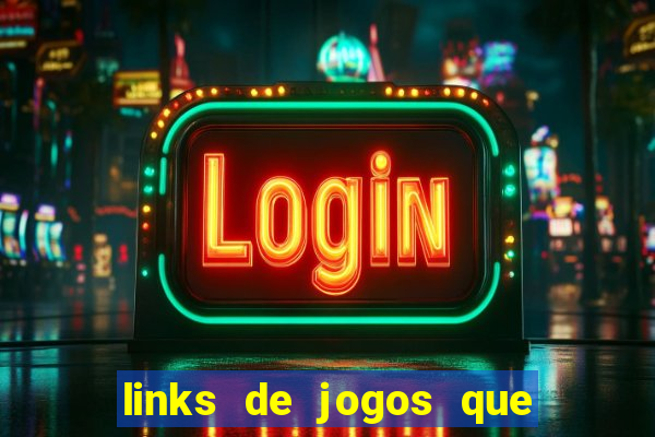 links de jogos que ganha dinheiro