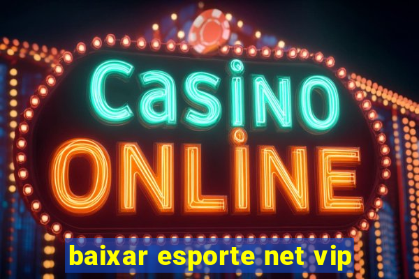 baixar esporte net vip