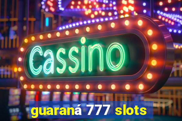 guaraná 777 slots