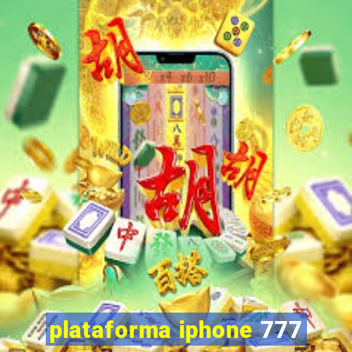 plataforma iphone 777
