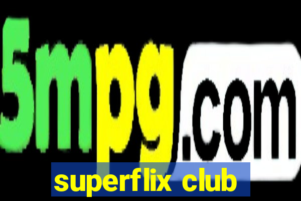 superflix club