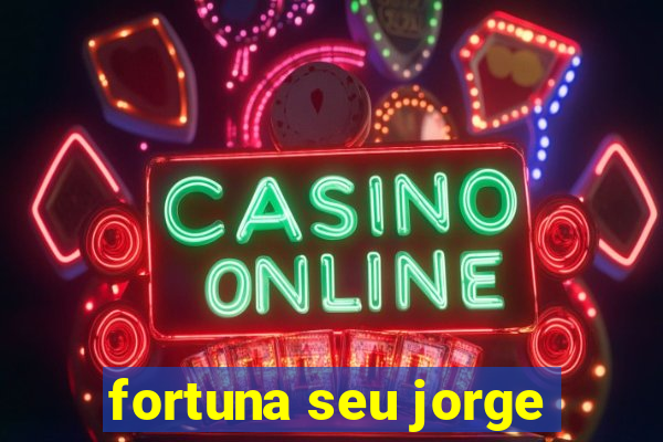 fortuna seu jorge