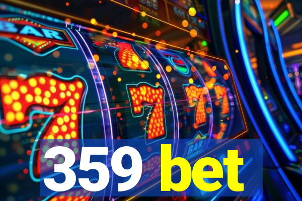359 bet