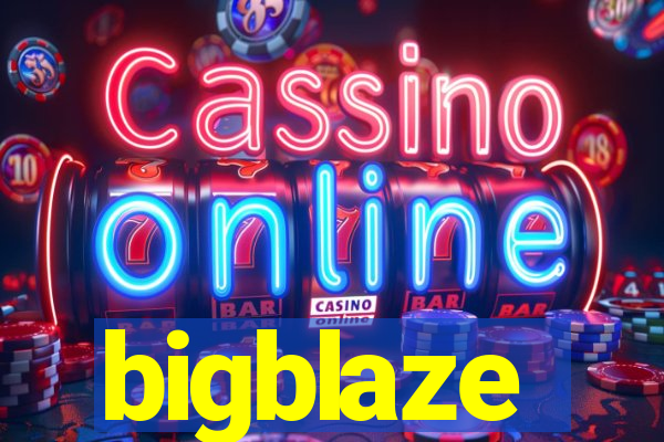 bigblaze