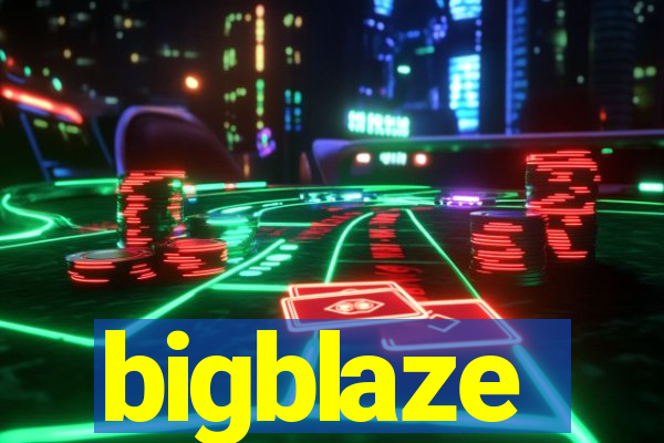 bigblaze