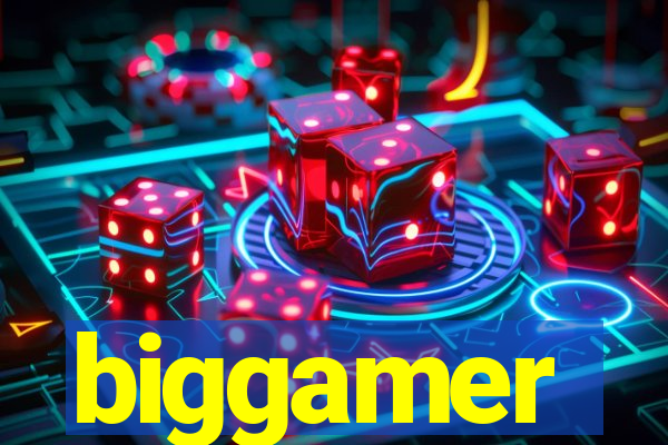 biggamer