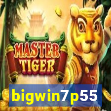 bigwin7p55